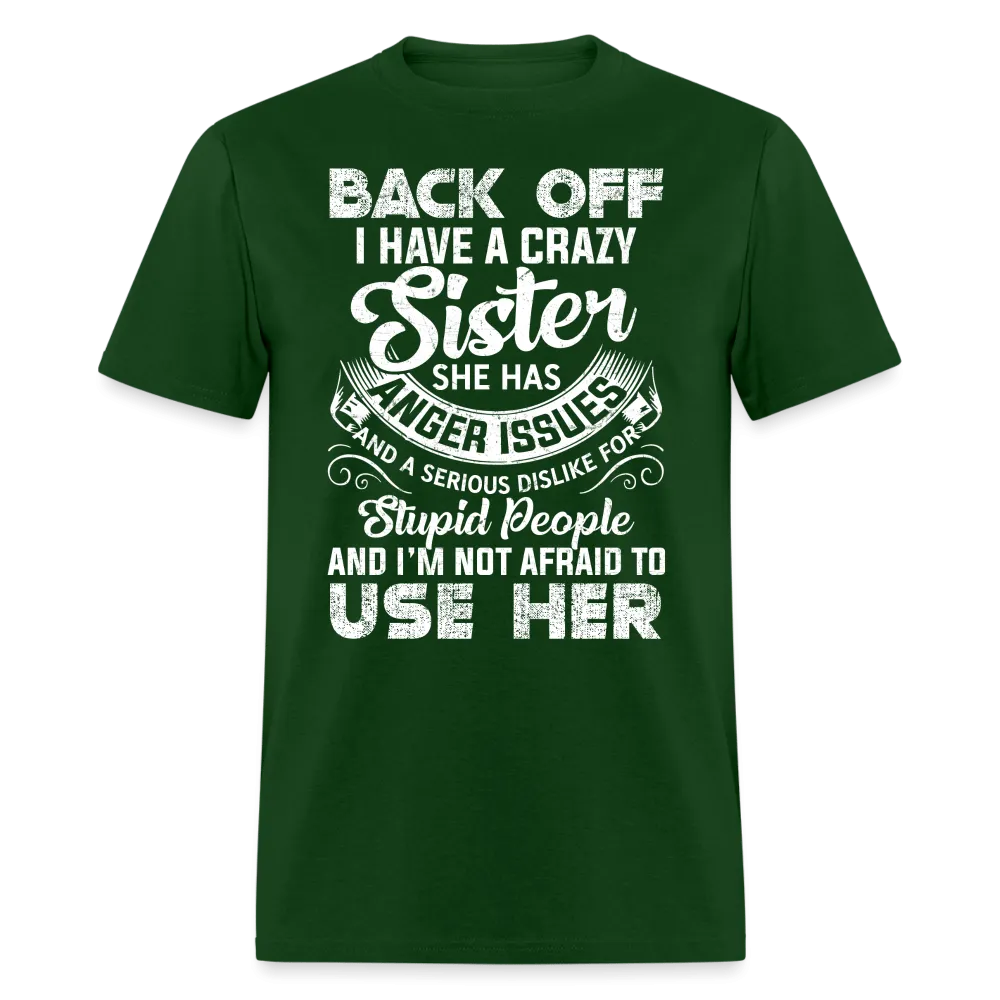 Back OFF - I Have A Crazy Sister - Unisex Classic T-Shirt
