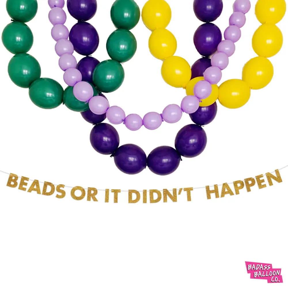 Beads Or It Didn't Happen Mardi Gras Party Banner and Balloon Kit