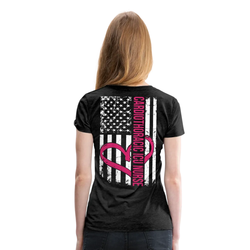 CARDIOTHORACIC ICU NURSE - Back Print - Women’s Premium T-Shirt