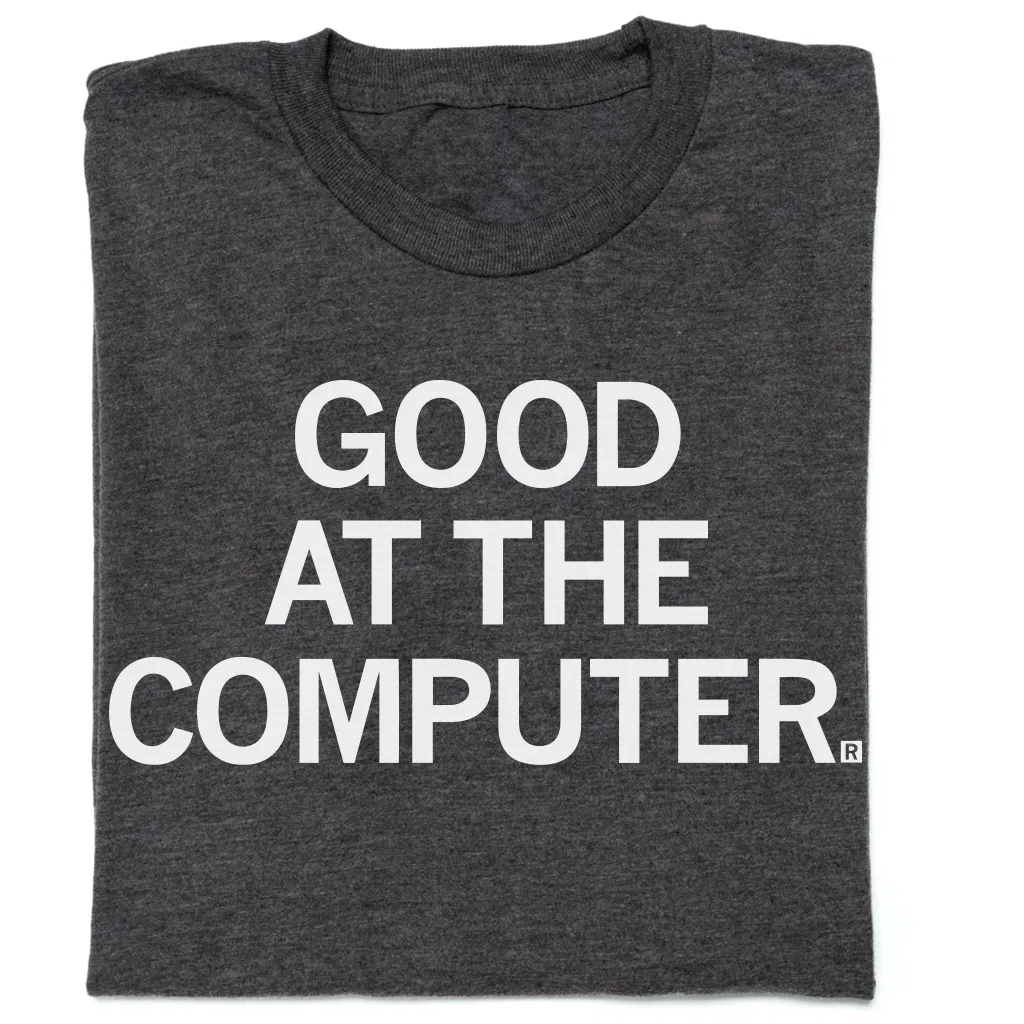 Good At The Computer