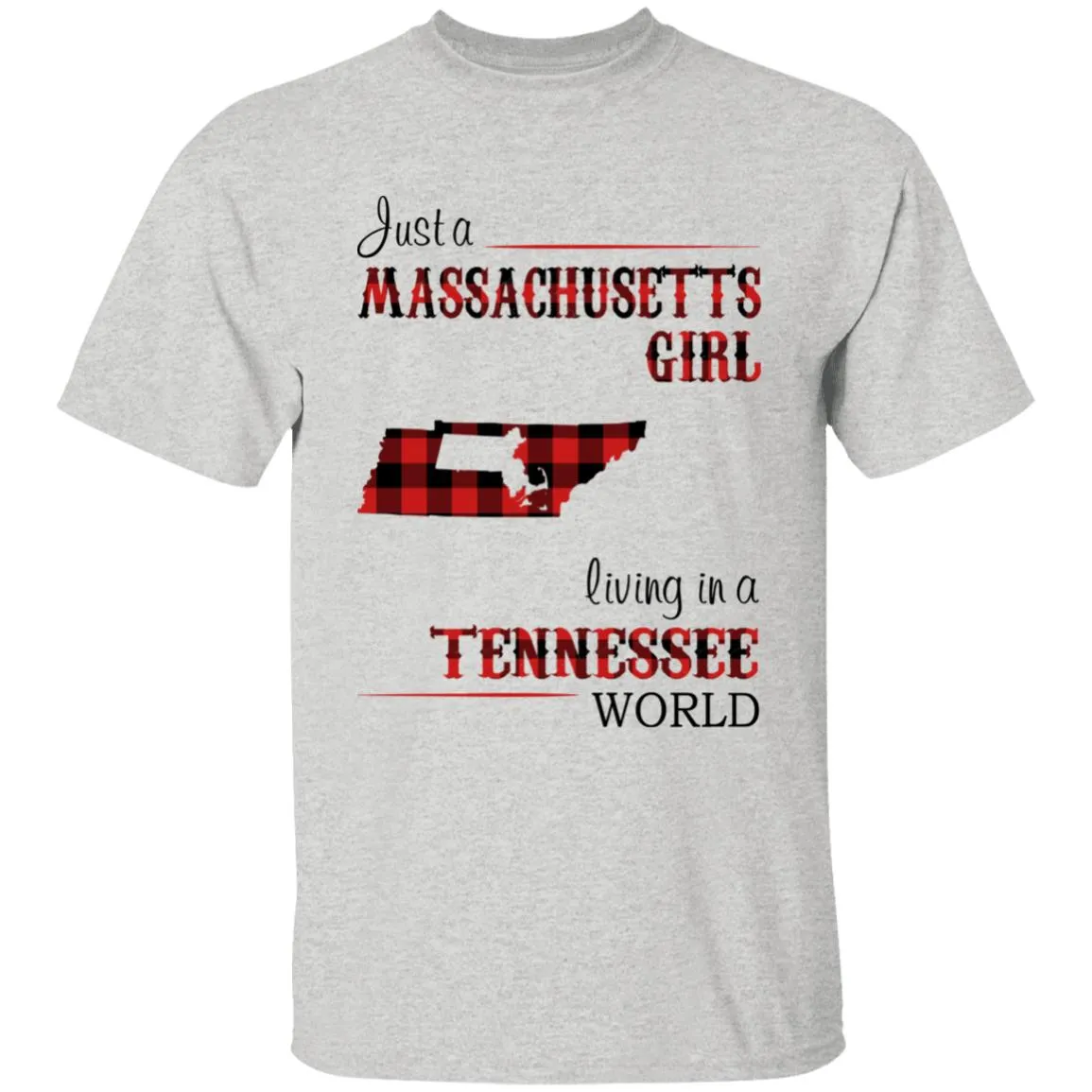 Just A Massachusetts Girl Living In A Tennessee World T-shirt