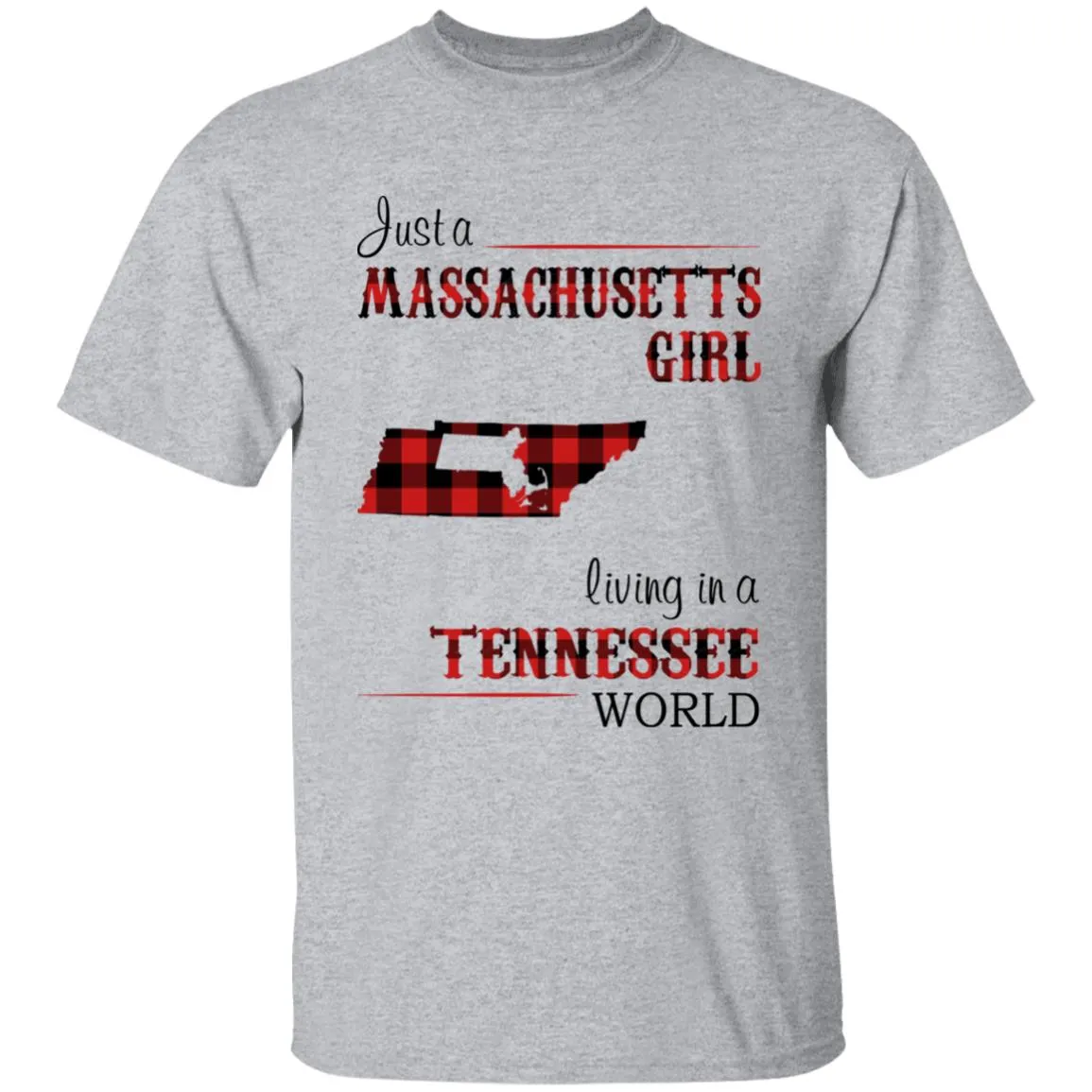 Just A Massachusetts Girl Living In A Tennessee World T-shirt