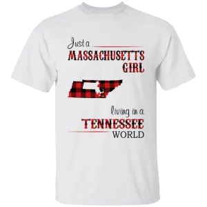 Just A Massachusetts Girl Living In A Tennessee World T-shirt