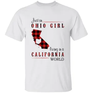 Just An Ohio Girl Living In A California World T-shirt