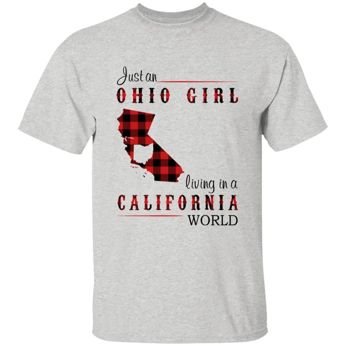 Just An Ohio Girl Living In A California World T-shirt