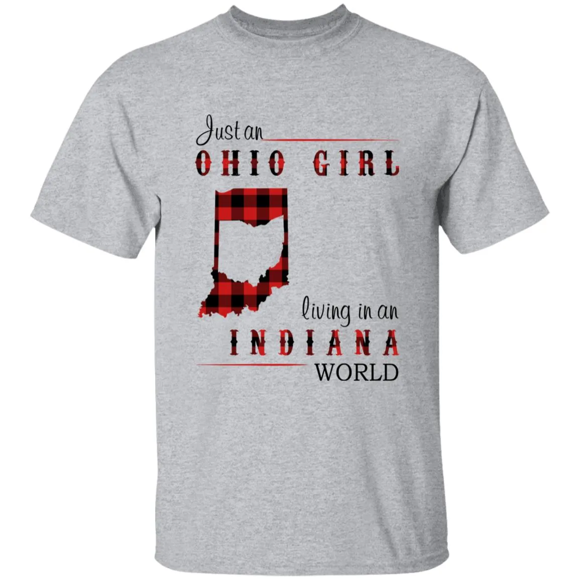 Just An Ohio Girl Living In An Indiana World T-shirt