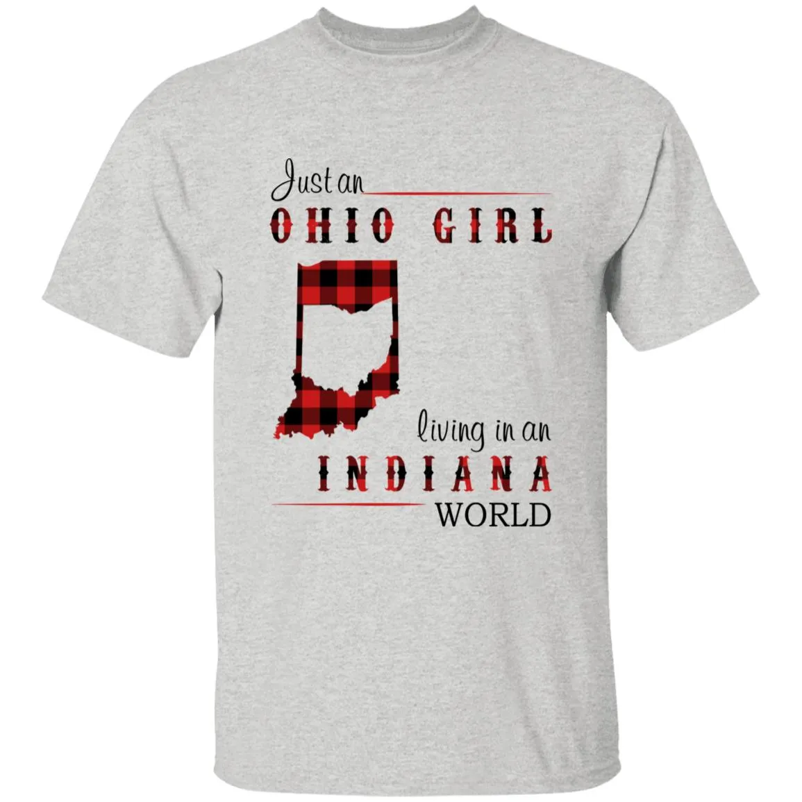 Just An Ohio Girl Living In An Indiana World T-shirt