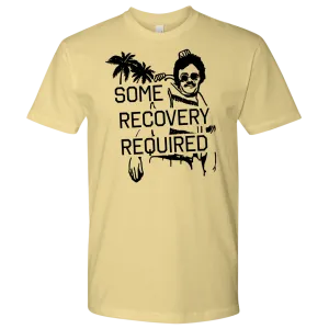 Some Recovery Required Shirt