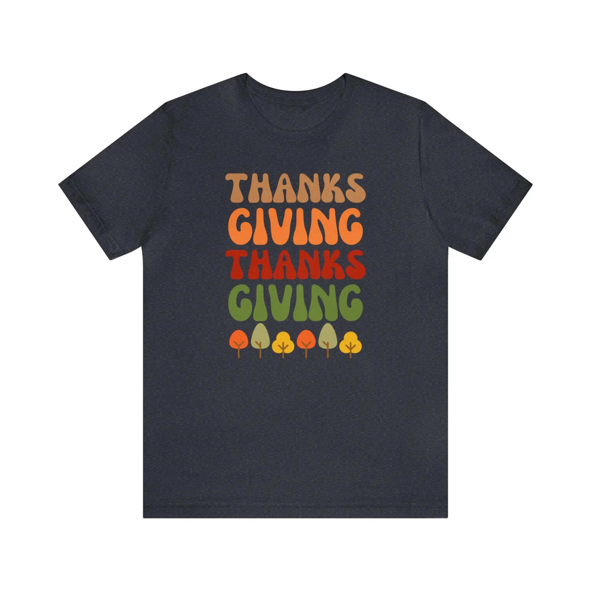 Thanks Giving Thanks Giving T-Shirt | Fall Thanksgiving Tee |  Bella Canvas 3001 Unisex |  Happy Thanksgiving Short Sleeve Tshirt