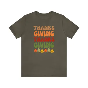 Thanks Giving Thanks Giving T-Shirt | Fall Thanksgiving Tee |  Bella Canvas 3001 Unisex |  Happy Thanksgiving Short Sleeve Tshirt