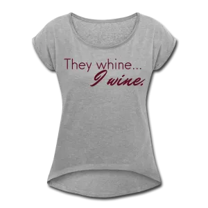 They Whine (Women's)