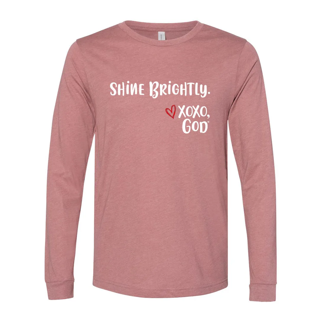 Unisex Long Sleeve - Shine Brightly!