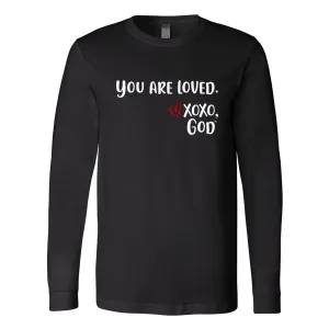 Unisex Long Sleeve - You are Loved