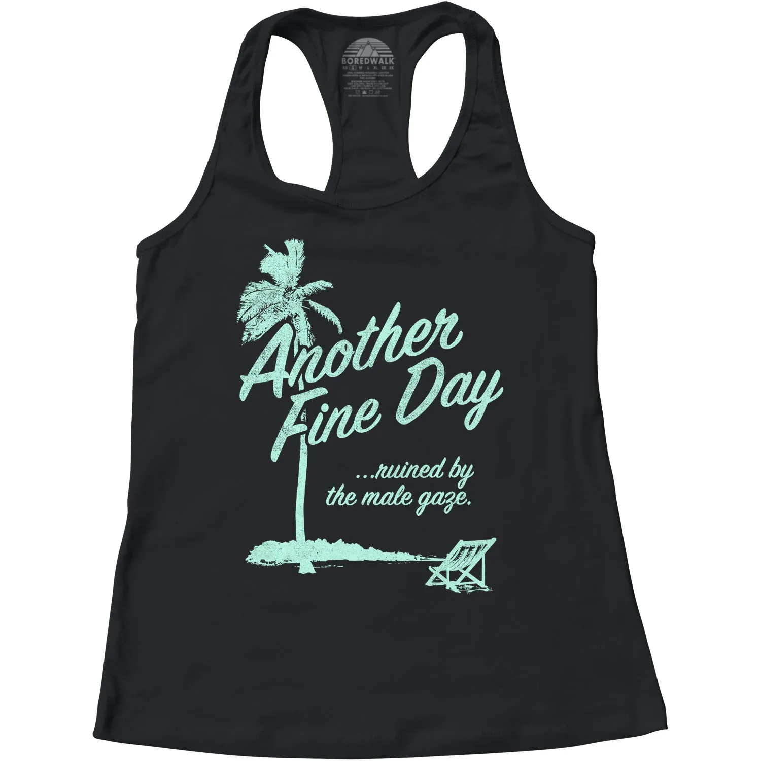 Women's Another Fine Day Ruined by the Male Gaze Racerback Tank Top