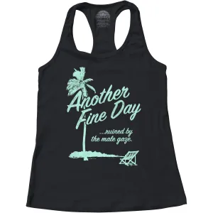 Women's Another Fine Day Ruined by the Male Gaze Racerback Tank Top